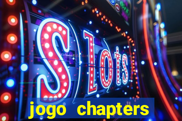 jogo chapters diamantes infinitos